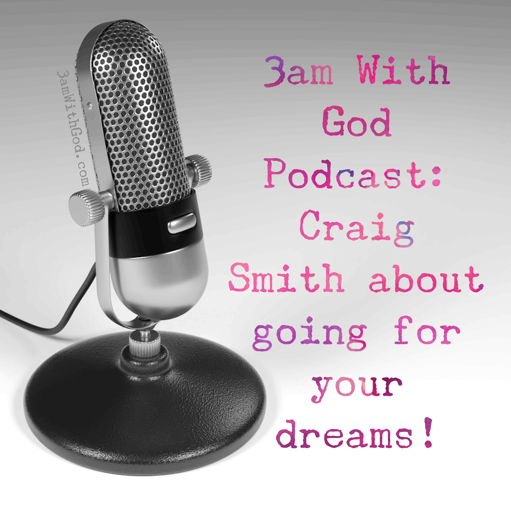Craig Smith guest on the 3am With God Podcast